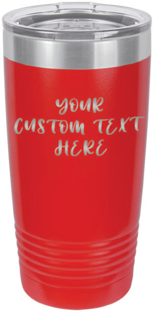 Your Text Here Customized Tumblers, Custom Coffee Tumbler, Custom Wine –  Broquet